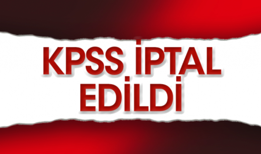 KPSS İPTAL EDİLDİ